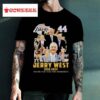 Lakers 44 Jerry West 1938 2024 Thank You For The Memories Signatures Shirt