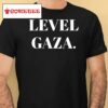 Level Gaza Shirt