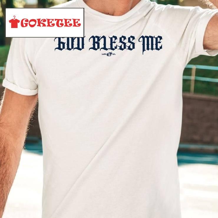 Luis Gil God Bless Me Shirt