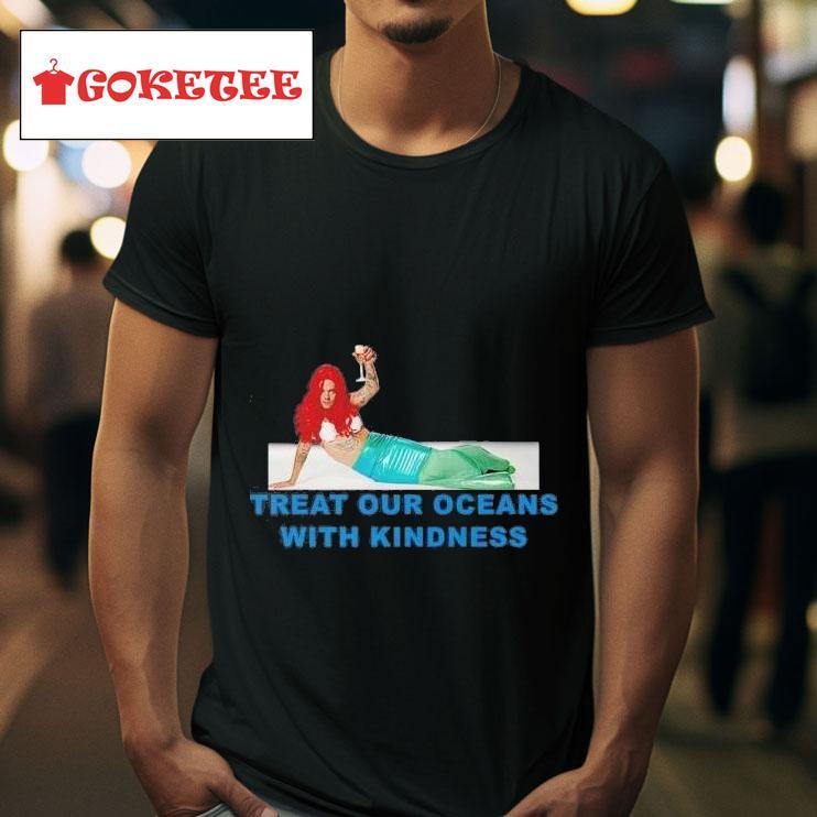 Mermaid Treat Our Oceans With Kindness Tshirt 