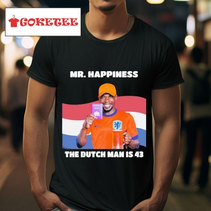 Mr Happiness The Dutch Man Is  S Tshirt 