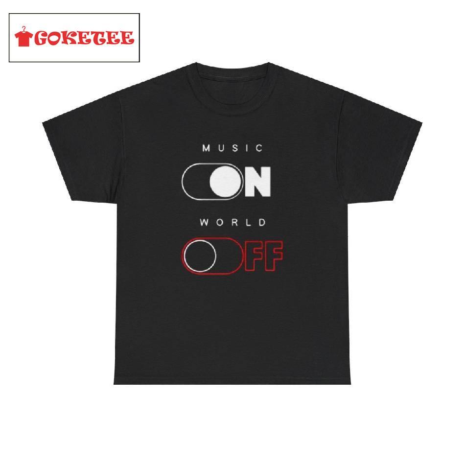 Music On World Off Shirt