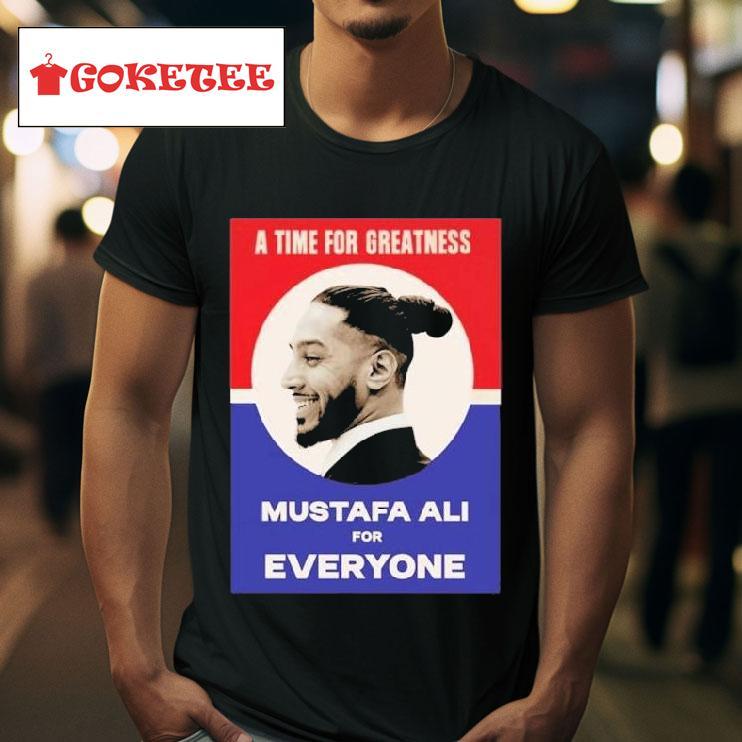 Mustafa Ali A Time For Greatness Mustafaali For Everyone S Tshirt 