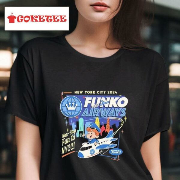 New York City Funko Airways Non Stop Fun To Nycc Cartoon Tshirt