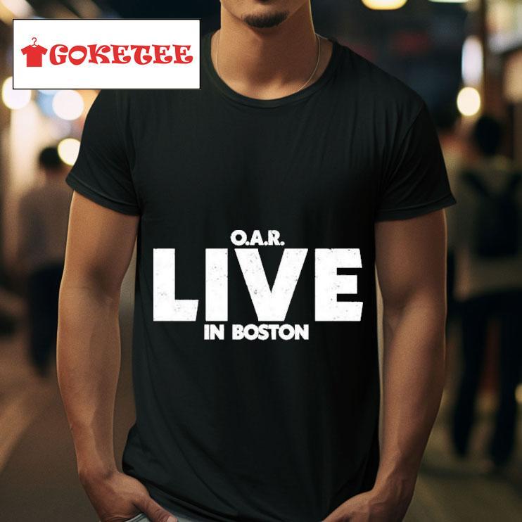 O A R Live In Boston S Tshirt 