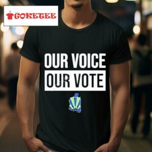 Our Voice Our Vote S Tshirt