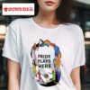 Pride Plays Here S Tshirt