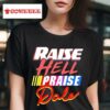 Raise Hell Praise Dale Racing Tshirt