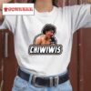 Raul Rosas Jr Chiwiwis Shirt