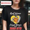 Real Women Love Football Smart Women Love Manchester United Tshirt