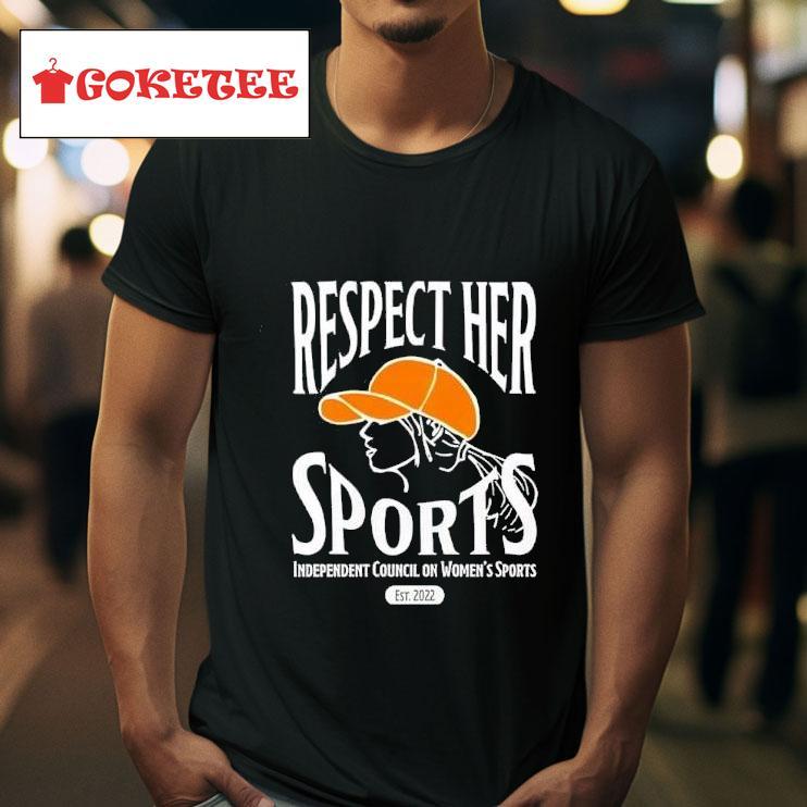 Respect Her Sports Independent Council On Women S Sports Est  Tshirt 