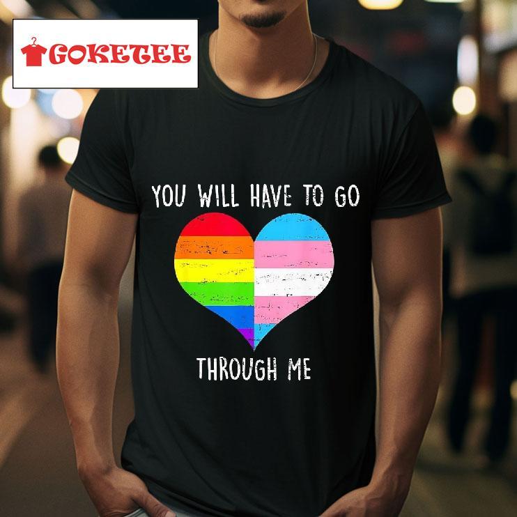 Retro You Will Have To Go Through Me Lgbtq Trans Tshirt 