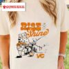 Rise And Shine Tennessee Volunrs Vintage Shirt