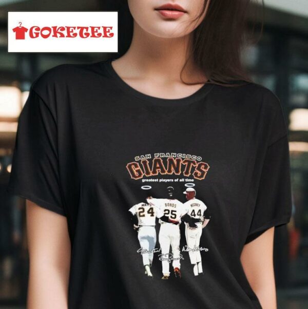 San Francisco Giants Greatest Players Of All Time Mays Bonds And Mccovey Tshirt