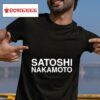 Satoshi Nakamoto S Tshirt