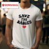 Save The Babies Tshirt