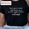 Shark Girls Without Fat Dicks Are Like Angels Without Wings Shirt