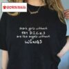 Shark Girls Without Fat Dicks Are Like Angels Without Wings Shirt