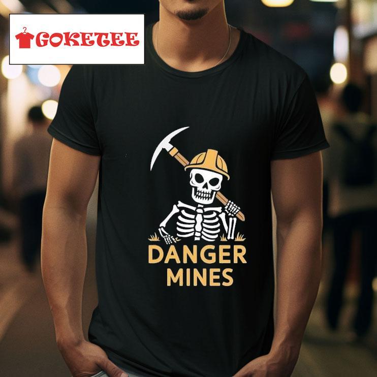 Skeleton Danger Mines Tshirt 