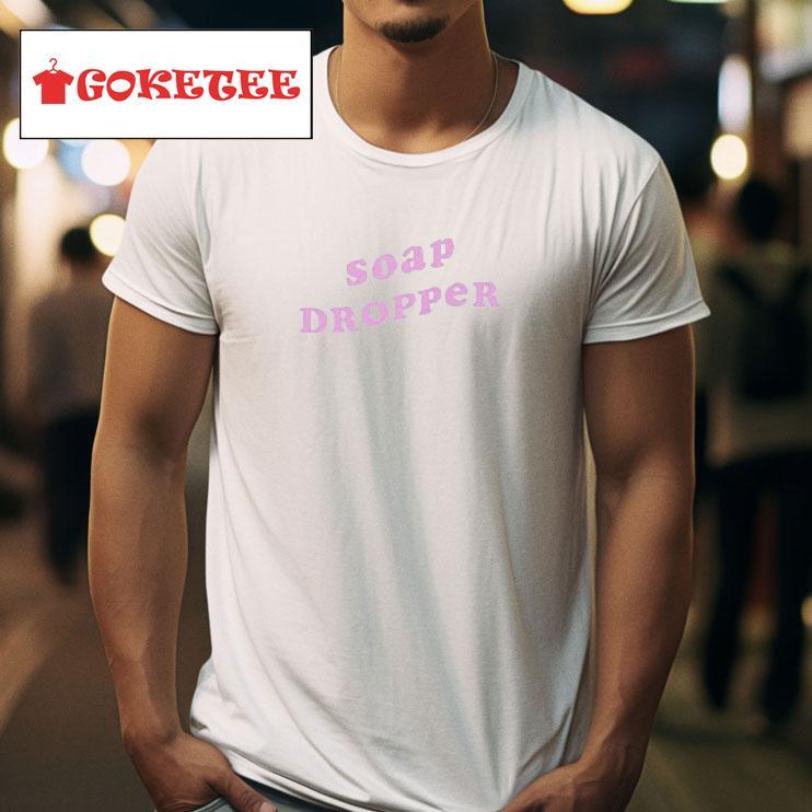 Soap Dropper Tshirt 