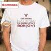 Some Grandmas Play Bingo Real Grandmas Listen To Bon Jovi 2024 Shirt