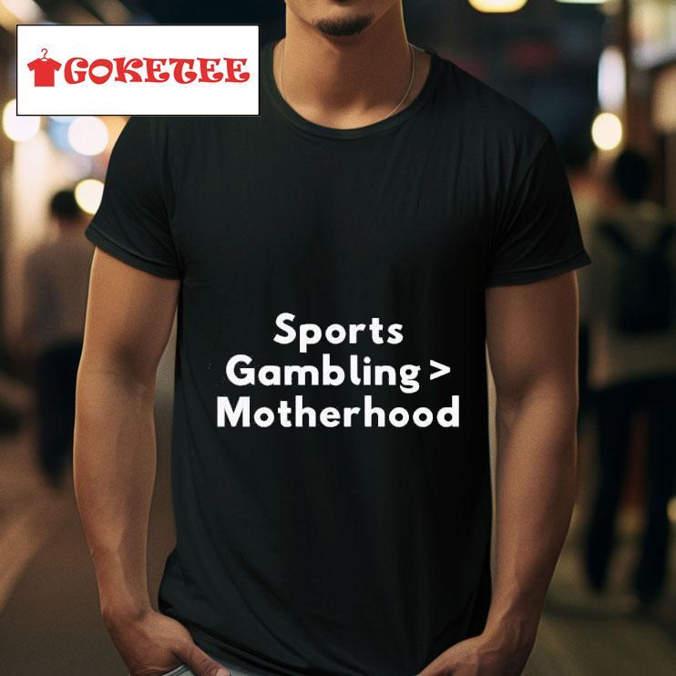 Sports Gambling Motherhood Tshirt 