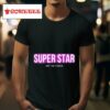 Super Star On The Track Tshirt