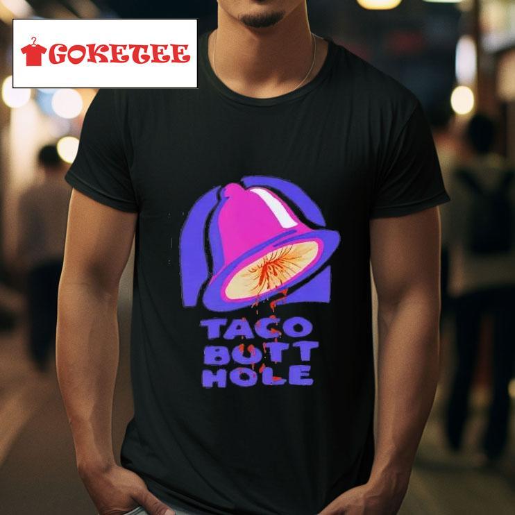 Taco Butthole Taco Bell Leader Tshirt 