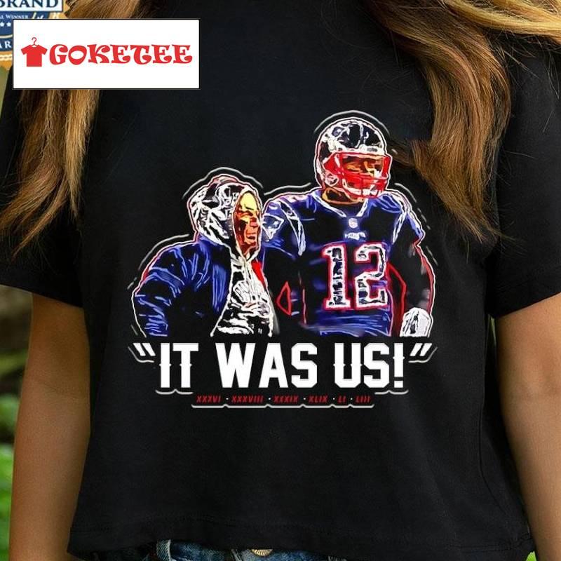 Tampa Bay Buccaneers Tom Brady It Was Us Paint Shirt