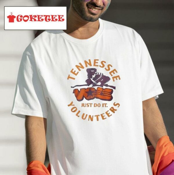 Tennessee Volunrs Just Do I Tshirt