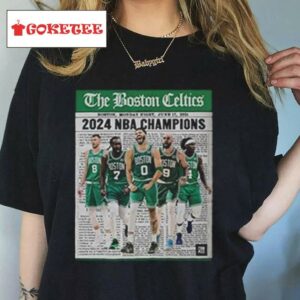 The Boston Celtics Are Nba Champions Monday Night On June 17 2024 Shirt