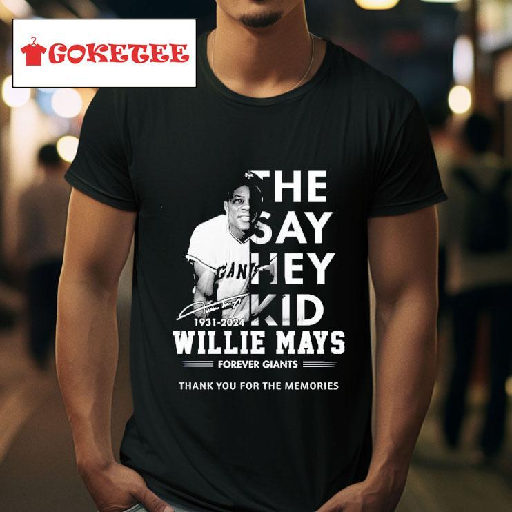 The Say Hey Kid   Willie Mays Forever Giants Thank You For The Memories Tshirt 