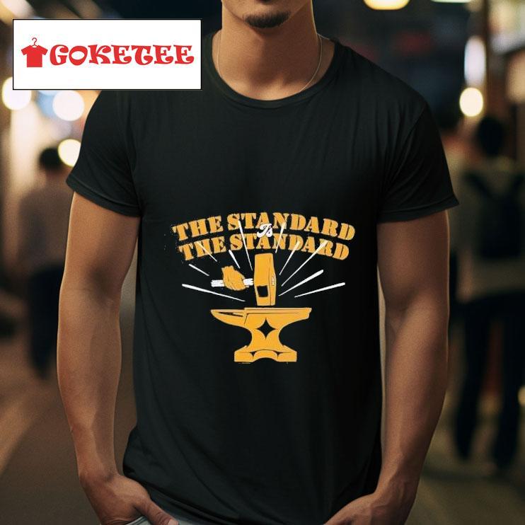 The Standard Is The Standard Tshirt 