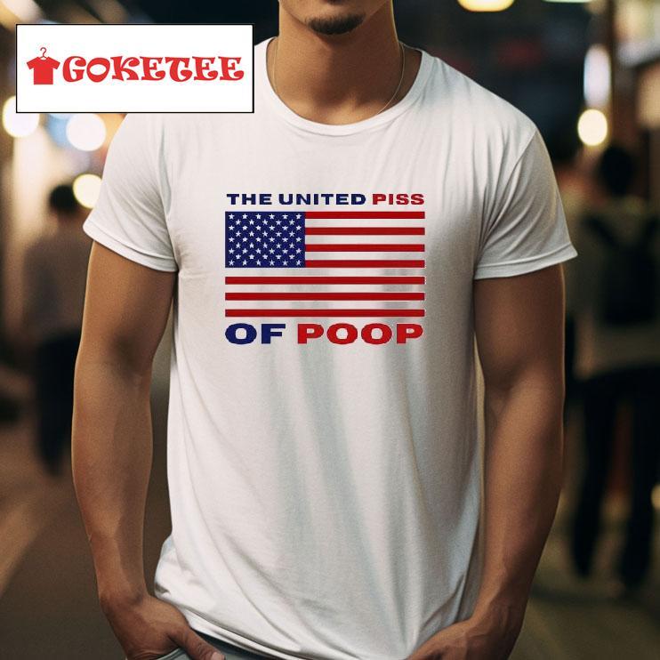 The United Piss Of Poop America Tshirt 