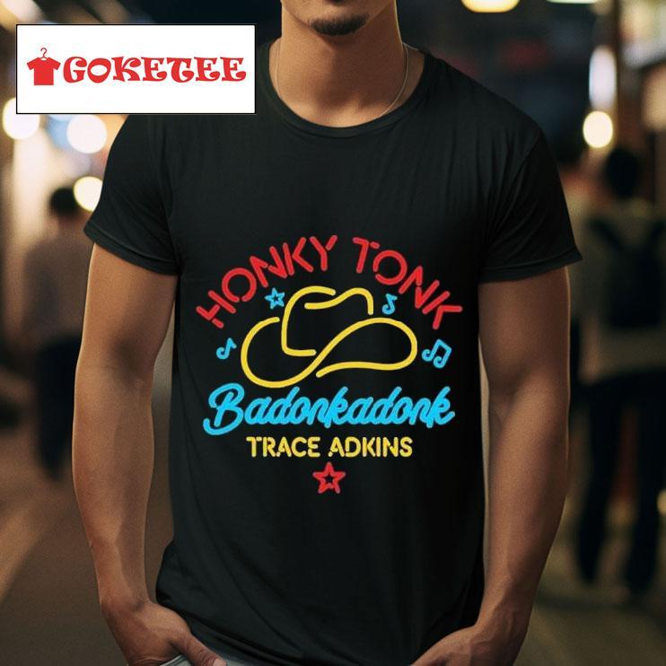 Trace Adkins Honky Tonk Badonkadonk S Tshirt 