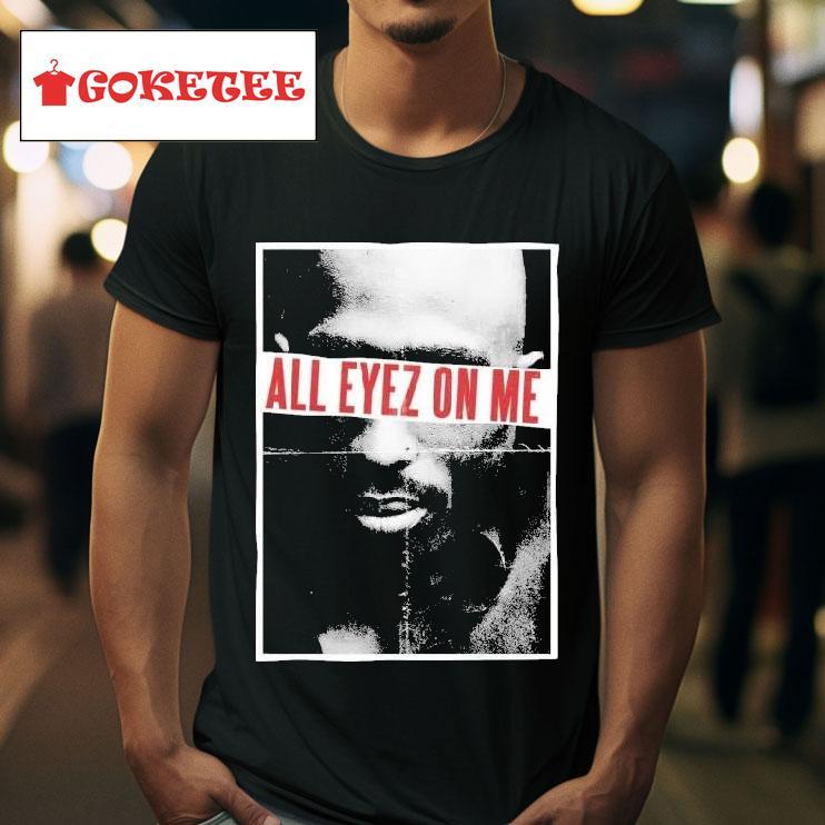 Tupac Shakur All Eyez On Me S Tshirt 