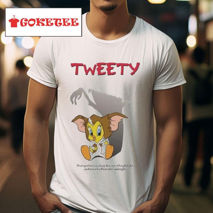 Tweety Looney Tunes X Gremlins Mashups Don T Get Him Wet Keep Him Out Of Bright Light And Never Feed Him After Midnighs Tshirt 