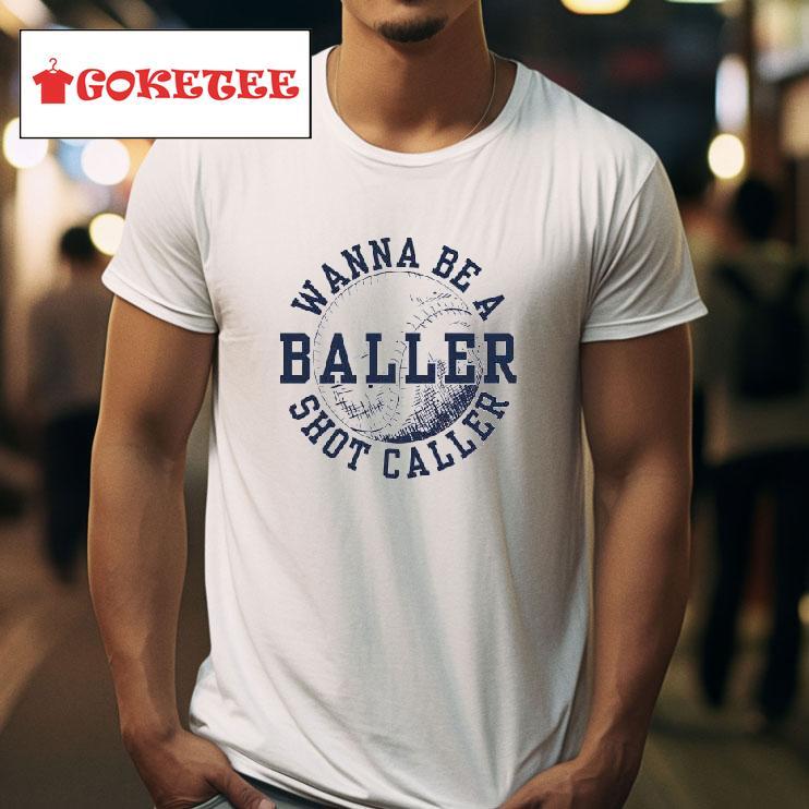 Wanna Be A Baller Shot Caller Vintage Tshirt 