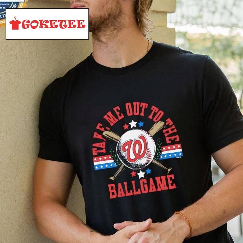 Washington Nationals Take Me Out To The Ballgame Baseball Shirt