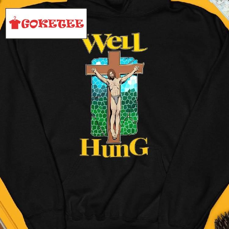 Well Hung Jesus Shirt