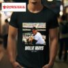 Willie Mays The Say Hey Kid Thank You For The Memories Tshirt