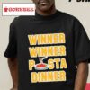 Winner Winner Pasta Dinner Shirt