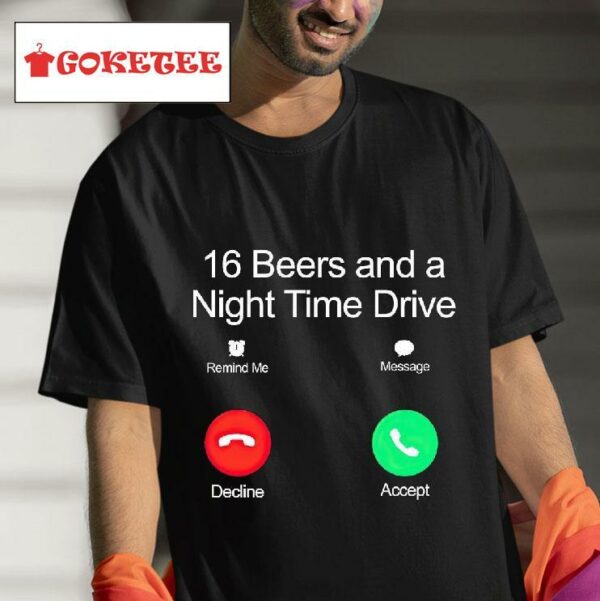 Beers And A Night Time Drive Tshirt