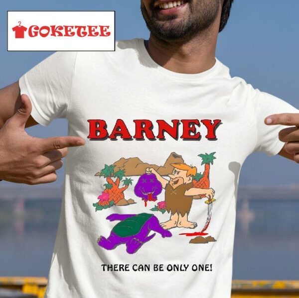 Barney There Can Be Only One Tshirt
