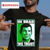 Brad Stevens In Brad We Trus Tshirt