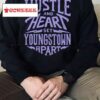 Hustle And Heart Set Youngstown Apart Shirt