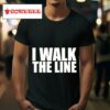 I Walk The Line S Tshirt