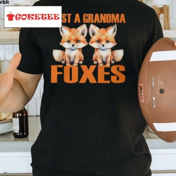 Just A Grandma Foxes Shirt
