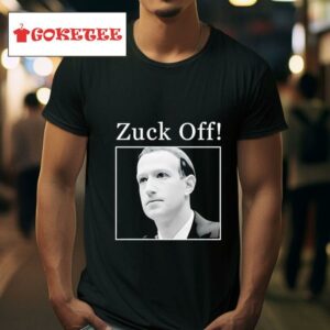 Mark Zuckerberg Zuck Off Tshirt