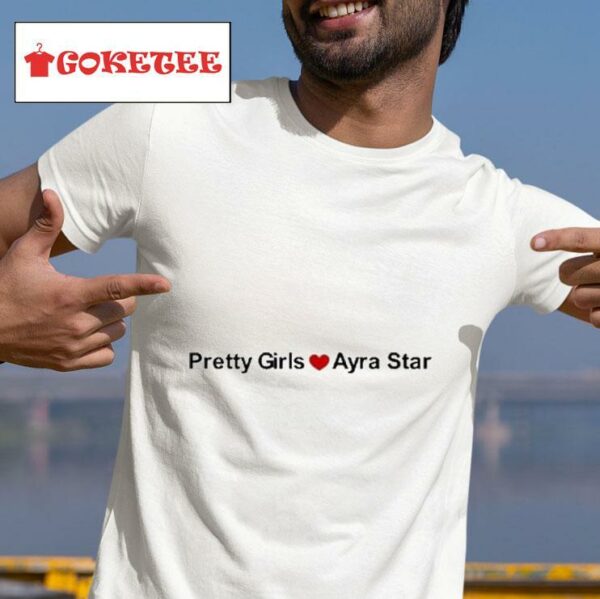 Pretty Girls Love Ayra Starr S Tshirt